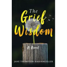 The Grief of Wisdom