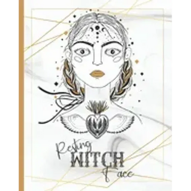 Resting Witch Face: Your Personal Book Of Shadows