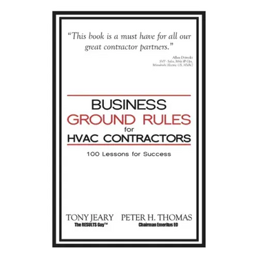 Business Ground Rules for HVAC Contractors: 100 Lessons for Success