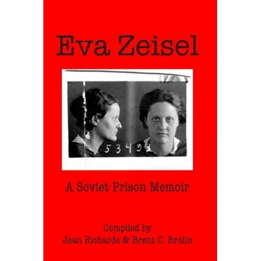 Eva Zeisel: A Soviet Prison Memoir