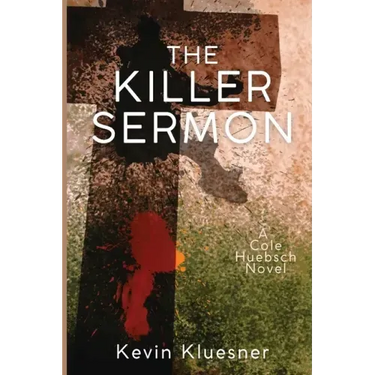 The Killer Sermon: A Cole Huebsch Novel