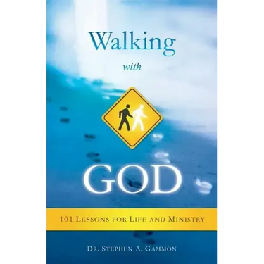 Walking with God: 101 Lessons for Life and Ministry