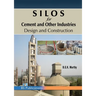 SILOS for Cement and Other Industries: Design and Construction