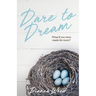 Dare to Dream: What if you were made for more?