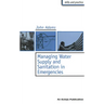 Managing Water Supply and Sanitation in Emergencies
