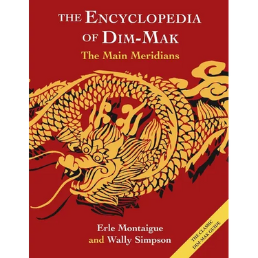 The Main Meridians (Encyclopedia of Dim Mak): The Main Meridians