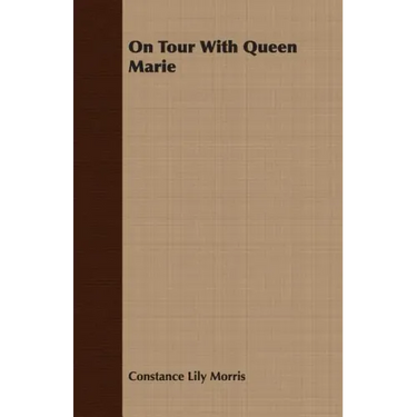 On Tour With Queen Marie