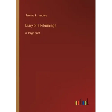 Diary of a Pilgrimage: in large print