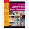 Illustrated Guide to Home Forensic Science Experiments: All Lab, No Lecture