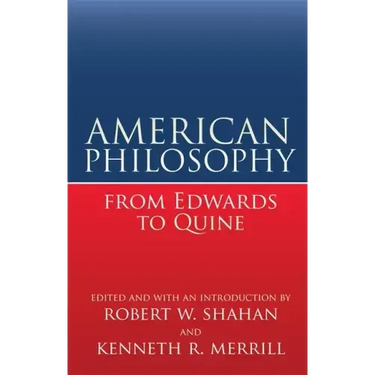American Philosophy from Edwards to Quine