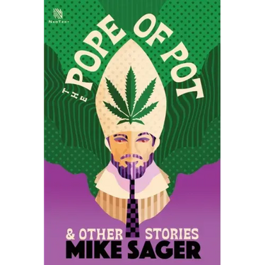 The Pope of Pot: And Other True Stories of Marijuana and Related High Jinks