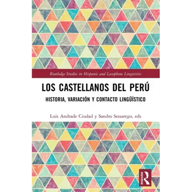 Los castellanos del Perú: historia, variación y contacto lingüístico