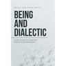 Being and Dialectic: Core Tenets of Existential Dialectical Materialism