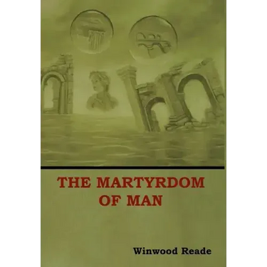 The Martyrdom of Man