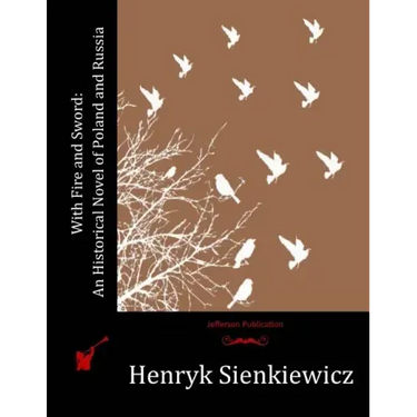 With Fire and Sword: An Historical Novel of Poland and Russia