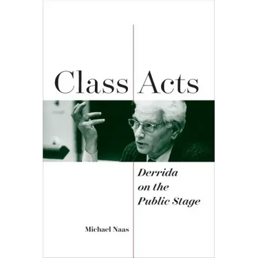 Class Acts: Derrida on the Public Stage