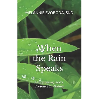 When the Rain Speaks: Celebrating God's Presence in Nature