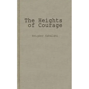 The Heights of Courage: A Tank Leader's War on the Golan