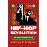 Hip-Hop Revolution: The Culture and Politics of Rap