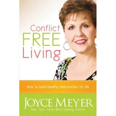 Conflict Free Living: How to Build Healthy Relationships for Life