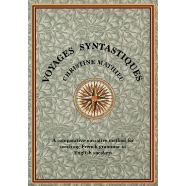 Voyages Syntastiques: A comparative-narrative method for teaching French to English speakers