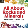 All about Rocks and Minerals: An Introduction for Kids