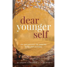 Dear Younger Self: An Anthology to Inspire Self-Reflection