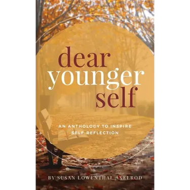 Dear Younger Self: An Anthology to Inspire Self-Reflection
