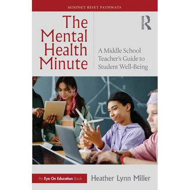 The Mental Health Minute: A Middle School Teacher's Guide to Student Well-Being