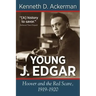Young J. Edgar: Hoover and the Red Scare, 1919-1920