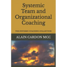 Systemic Team and Organizational Coaching: The Systemic Coaching Collection