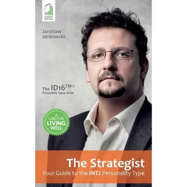 The Strategist: Your Guide to the INTJ Personality Type