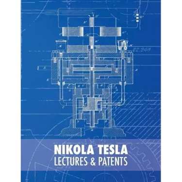 Nikola Tesla: Lectures and Patents