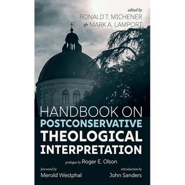 Handbook on Postconservative Theological Interpretation