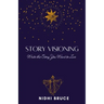Story Visioning: Write the Story you want to Live!