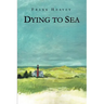 Dying to Sea