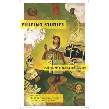 Filipino Studies: Palimpsests of Nation and Diaspora