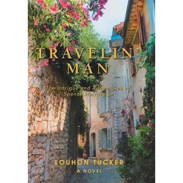Travelin' Man: The Intrigue and Adventures of Spence Harrington