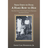 From Dawn to Dusk: a Hard Row to Hoe: One Man's Story of Surviving the Great Depression, Dust Bowl and More.