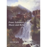 Franz Schubert: Music and Belief