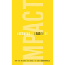 Becoming a Leader of Impact: How Your Influence Can Change the World