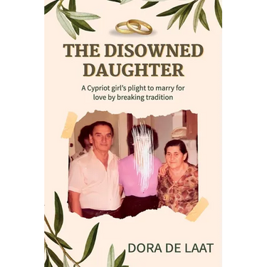 The Disowned Daughter: A Cypriot girl's plight to marry for love by breaking tradition