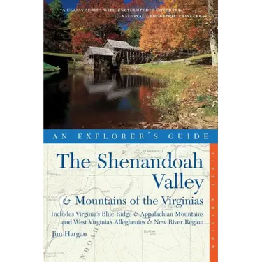 Explorer's Guide the Shenandoah Valley & Mountains of the Virginias: Includes Virginia's Blue Ridge and Appalachian Mountains & West Virginia's Allegh