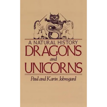 Dragons and Unicorns: A Natural History