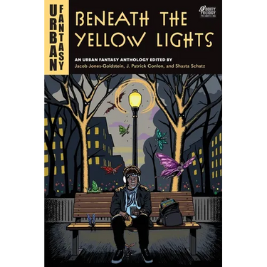 Beneath the Yellow Lights: An Urban Fantasy Anthology