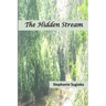 The Hidden Stream: A Life in Prose and Verse