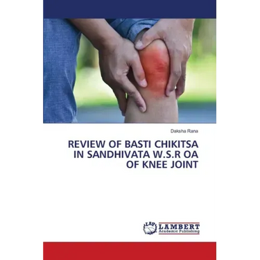 Review of Basti Chikitsa in Sandhivata W.S.R OA of Knee Joint