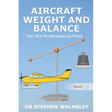 Aircraft Weight and Balance for the Professional Pilot