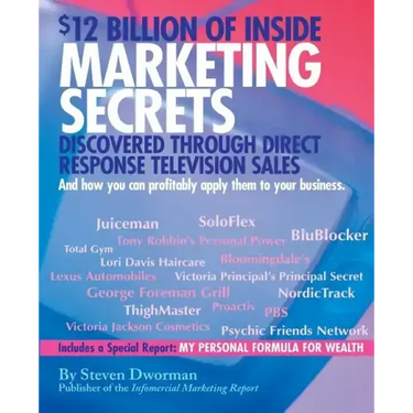 $12 Billion of Inside Marketing Secrets: Discovered Through Direct Response Television Sales