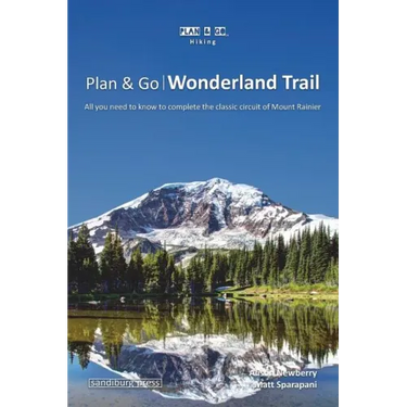 Plan & Go - Wonderland Trail: All you need to know to complete the classic circuit of Mount Rainier